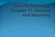 Intro To Exchange Chapter 11- Backup and Recovery