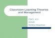 Classroom Learning Theories  and Management