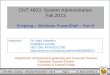 CNT 4603: System Administration Fall 2013 Scripting â€“ Windows PowerShell â€“ Part 6