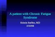 A patient with Chronic Fatigue Syndrome