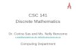 CSC 141 Discrete Mathematics Dr. Corina Sas and Ms. Nelly Bencomo