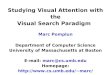 Studying Visual Attention with the Visual Search Paradigm Marc Pomplun