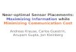 Near-optimal Sensor Placements: Maximizing Information  while Minimizing Communication Cost