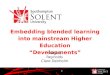 Embedding blended learning into mainstream Higher Education “Developments”