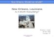 New Orleans, Louisiana Is it Worth Rebuilding?