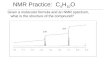 NMR Practice:  C 4 H 10 O