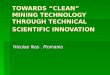 TOWARDS “CLEAN” MINING TECHNOLOGY THROUGH TECHNICAL SCIENTIFIC INNOVATION