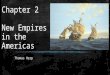 Chapter 2 New Empires in the Americas