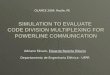 SIMULATION TO EVALUATE  CODE DIVISION MULTIPLEXING FOR POWERLINE COMMUNICATION