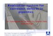 Evaluation system for  corrosion defects in pipelines