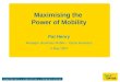 Maximising the  Power of Mobility