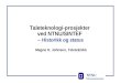 Taleteknologi-prosjekter  ved NTNU/SINTEF  –  Historikk og status Magne H. Johnsen, Teleteknikk