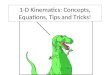 1-D Kinematics: Concepts, Equations, Tips and Tricks!
