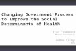 Changing Government Process to Improve the Social Determinants of Health