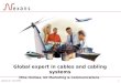 Global expert in cables and cabling systems Mike Holmes, UK Marketing & Communications