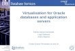 Virtualisation for Oracle databases and application servers