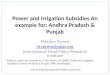 Power and Irrigation Subsidies  An example for: Andhra  Pradesh & Punjab