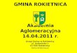 GMINA ROKIETNICA Akademia Aglomeracyjna 14.04.2011 r 