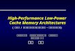 High-Performance Low-Power  Cache Memory Architectures