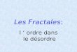 Les Fractales :