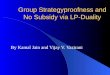 Group Strategyproofness and No Subsidy via LP-Duality