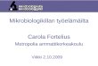 Mikrobiologikillan työelämäilta Carola Fortelius Metropolia ammattikorkeakoulu
