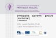 Evropské správní právo (NV305K) 3. přednáška