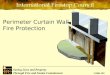 Perimeter Curtain Wall Fire Protection
