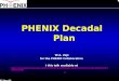 PHENIX Decadal Plan W.A. Zajc for the PHENIX Collaboration