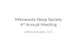 Minnesota Sleep Society 4 th  Annual Meeting