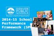 2014-15  School  Performance Framework (SPF)