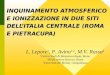 INQUINAMENTO ATMOSFERICO E IONIZZAZIONE IN DUE SITI  DELL’ITALIA CENTRALE (ROMA E PIETRACUPA)