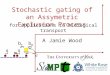 Stochastic gating of an Assymetric Exclusion Process
