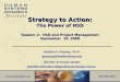 Strategy to Action: The Power of HSD Session 2:  HSD and Project Management September  10, 2008