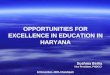 OPPORTUNITIES FOR EXCELLENCE IN EDUCATION IN HARYANA      Sushma Berlia
