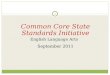 Common Core State Standards Initiative English Language Arts   September 2011