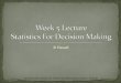 Week 5 Lecture Statistics For Decision Making