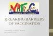 BREAKING BARRIERS OF VACCINATION