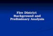 Fire District  Background and Preliminary Analysis