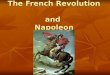 The French Revolution  and  Napoleon