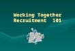 Working Together Recruitment  101