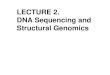 LECTURE 2.   DNA Sequencing and Structural Genomics