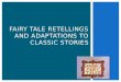 Fairy Tale Retellings and Adaptations to Classic Stories