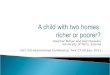 A child with two homes:  richer or poorer?