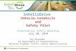 IntelliDrive Vehicle- toVehicle and Safety Pilot
