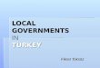LOCAL GOVERNMENTS IN TURKEY