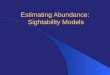 Estimating Abundance:  Sightability Models
