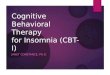 Cognitive Behavioral Therapy  for Insomnia (CBT-I)