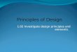 1.02 Investigate design principles and elements