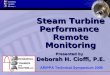 Steam Turbine Performance  Remote Monitoring Presented by Deborah H. Cioffi, P.E